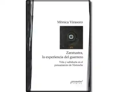 Zaratustra la Experiencia Del Guerrero - Mónica Virasoro