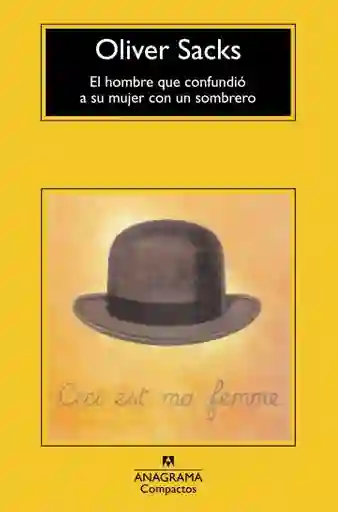 El Hombre Que Confundió su Mujer Con un Sombrero - Oliver Sacks