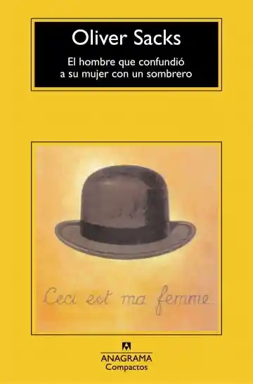 El Hombre Que Confundió su Mujer Con un Sombrero - Oliver Sacks