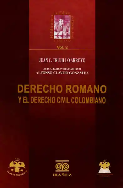 Derecho Romano y el Derecho Civil Colombiano