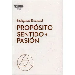 Propósito Sentido + Pasión - Harvard Business Review