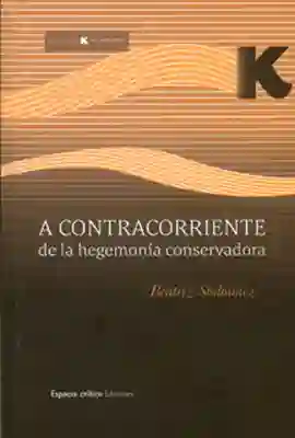 Corriente A Contra De La Hegemonia Conservadora