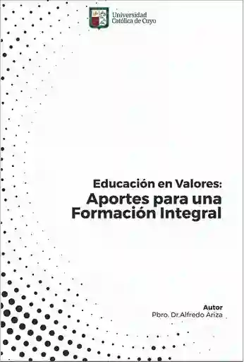 Educacion en Valores: Aportes Para Una Formación Integral