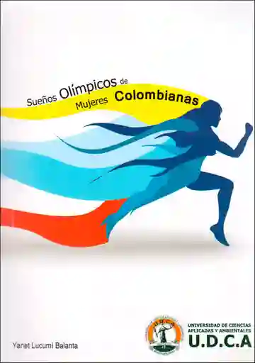 Sueños Olímpicos de Mujeres Colombianas - Yanet Lucumí Balanta