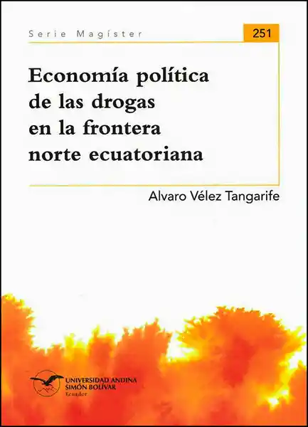 Economía Política de Las Drogas en la Frontera Norte
