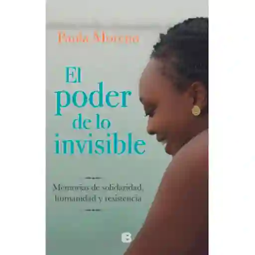 El Poder de lo Invisible - Paula Moreno 