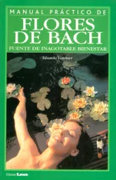 Manual Práctico de Flores de Bach Fuente de Inagotable Bienestar