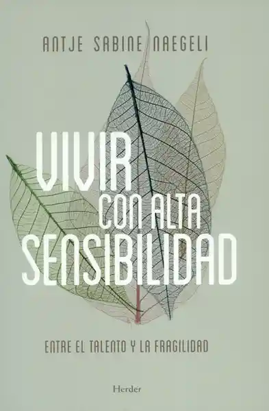Vivir Con Alta Sensibilidad - Antje Sabine Naegeli