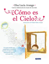¿Cómo es el Cielo? - Elsa Lucía Arango - Annie de Acevedo