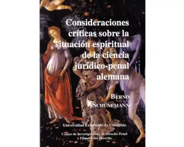 Consideraciones críticas sobre la situación espiritual de la ciencia jurídico-penal alemana