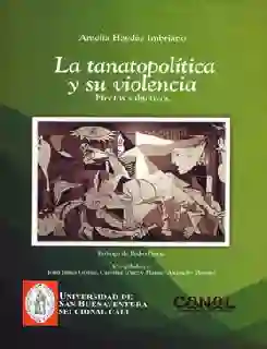 La Tanatopolítica y su Violencia. Efectos Subjetivos