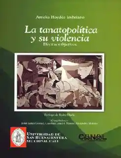 La Tanatopolítica y su Violencia. Efectos Subjetivos