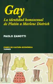 Gay La Identidad Homosexual de Platón a Marlene Dietrich