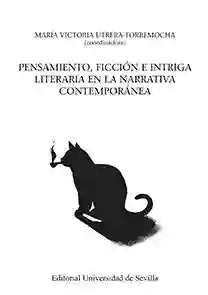 Pensamiento Ficción E Intriga Literaria En La Narrativa Contemporánea