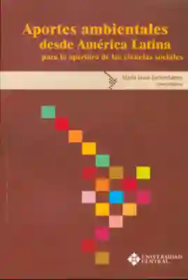 Aportes ambientales desde América Latina para la apertura de las ciencias sociales