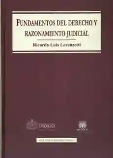 Fundamentos Del Derecho y Razonamiento Judicial