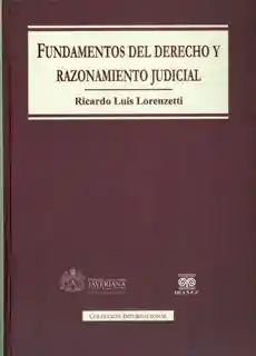 Fundamentos Del Derecho y Razonamiento Judicial