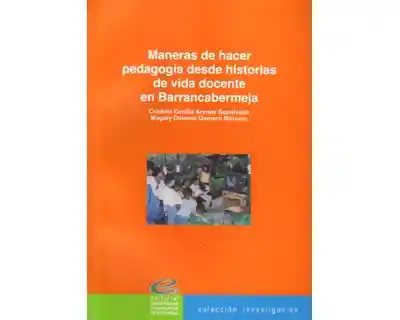 Vida Maneras De Hacer Pedagogía Desde Historias De Docente
