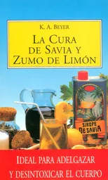 La Cura de Savia y Zumo de Limón. - K.A. Beyer