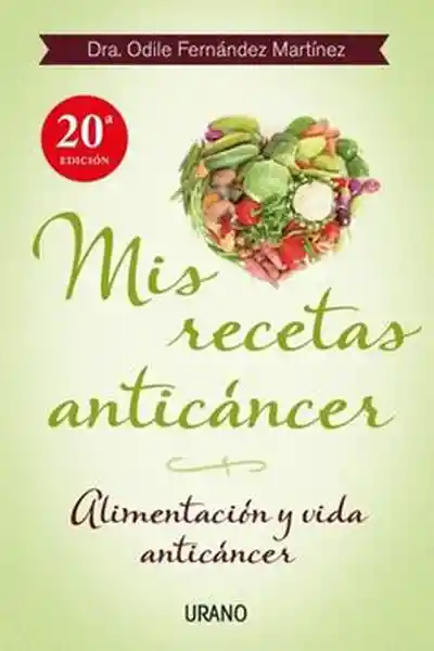 Mis Recetas Anticancer - Fernández Martínez Odile