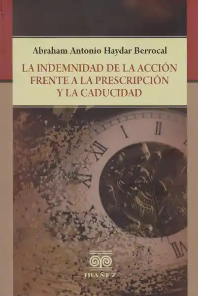 La Indemnidad de la Acción Frente a la Prescripción