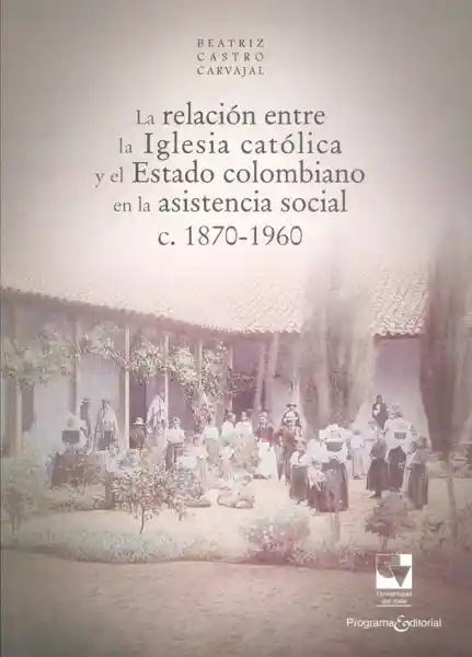 La Relación Entre la Iglesia Católica y el Estado Colombiano