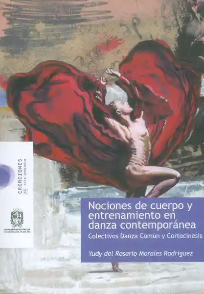 Nociones de cuerpo y entrenamiento en danza contemporánea. Colectivos danza común y cortocinesis