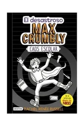 El Desastroso Max Crumbly. Caos Escolar