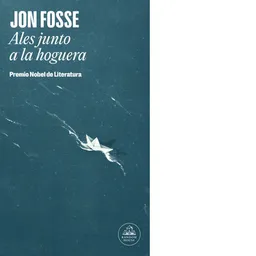 Ales Junto a la Hoguera - Jon Fosse