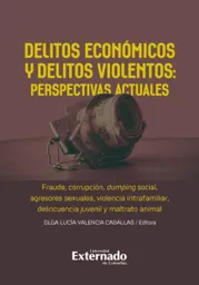 Delitos Económicos y Delitos Violentos: Perspectivas Actuales