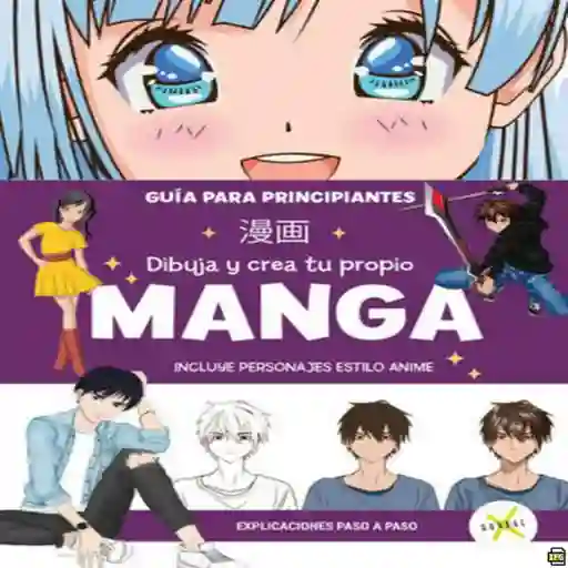 Dibuja y Crea tu Propio Manga - Random House