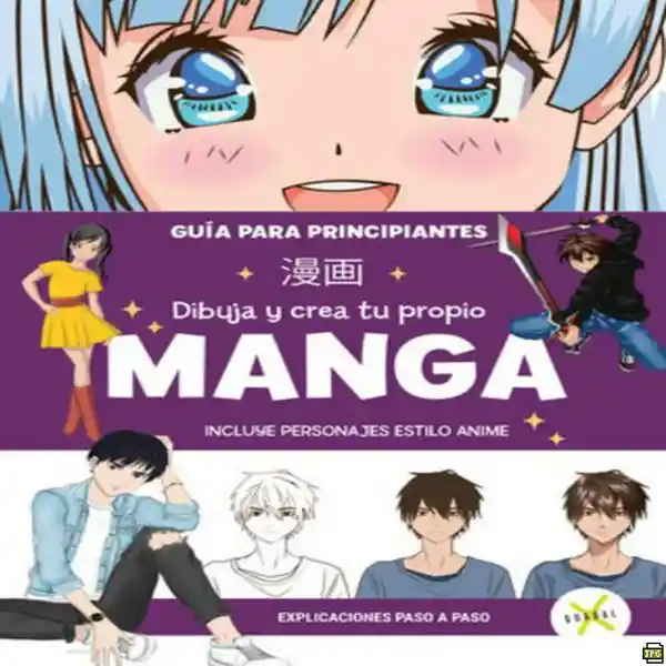 Dibuja y Crea tu Propio Manga - Random House