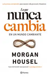 Lo Que Nunca Cambia en Un Mund Morgan Housel