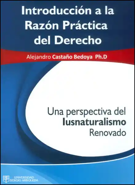 Introducción a la Razón Práctica Del Derecho - Alejandro Castaño