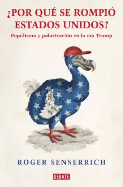 Por Qué se Rompió Estados Unidos - Penguin Random House