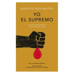 Yo el Supremo - Augusto Roa Bastos