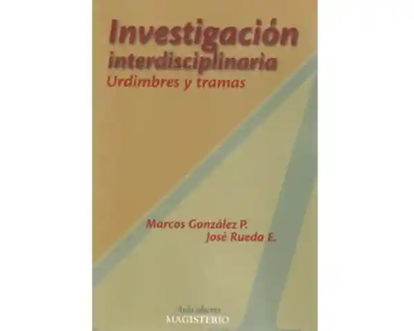 Investigación Interdisciplinaria Urdimbres y Tramas - VV.AA