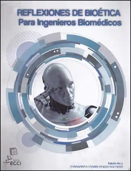 Reflexiones de Bioética Para Ingenieros Biomédicos