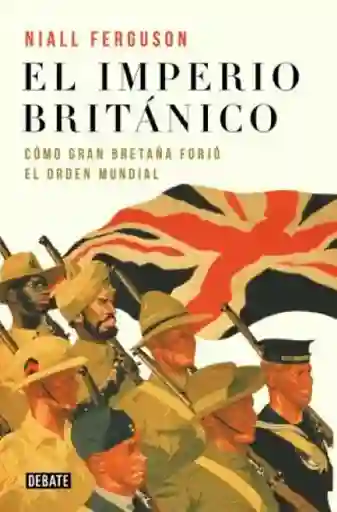 El Imperio Británico - Niall Ferguson