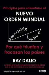 Principios Para Enfrentarse al Nuevo Orden Mundial - Dalio Ray