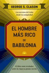El Hombre Más Rico de Babilonia - George S. Clason