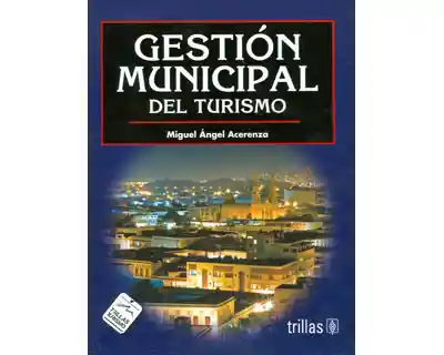 Gestión Municipal Del Turismo - Miguel Ángel Acerenza