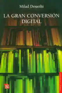 La Gran Conversión Digital - Milad Doueihi