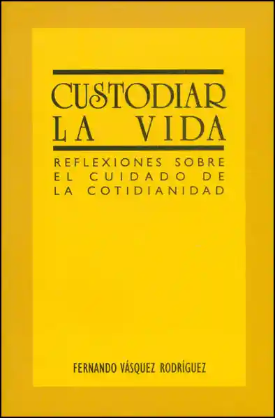 Vida Custodiar La - Fernando Vásquez Rodríguez