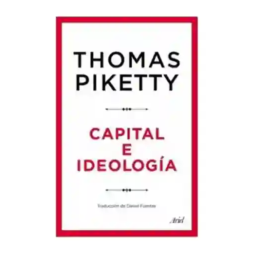 Capital e Ideología - Thomas Piketty