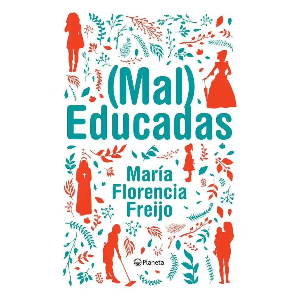 (Mal) Educadas - María Florencia Freijo