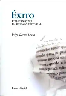 El Tiempo Éxito Un Libro Sobre Rechazo Editorial - Íñigo García Ureta