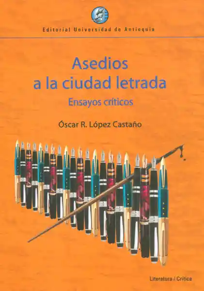 Asedios a la ciudad letrada. Ensayos críticos