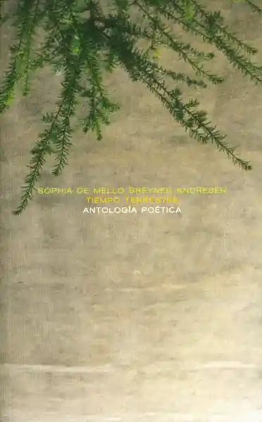 Tiempo Terrestre. Antología Poética - Sophia de Mello