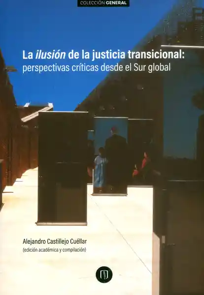La Ilusión de la Justicia Transicional